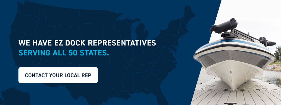 We have EZ Dock representatives serving all 50 states.