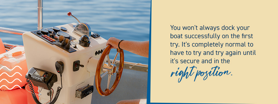 Try to dock your boat again