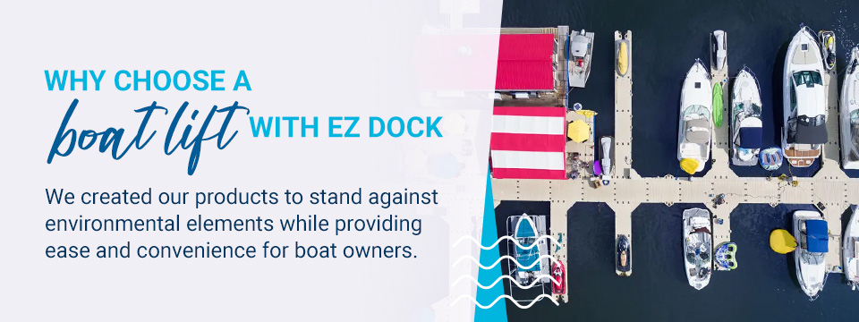 Pourquoi choisir un élévateur à bateau avec EZ Dock