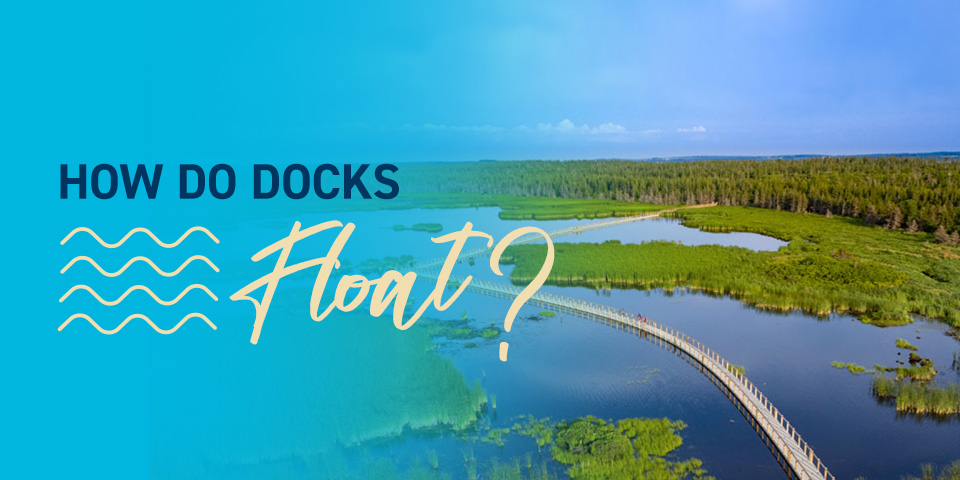 How Do Docks Float