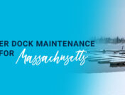 Winter Dock Maintenance Tips Massachusetts