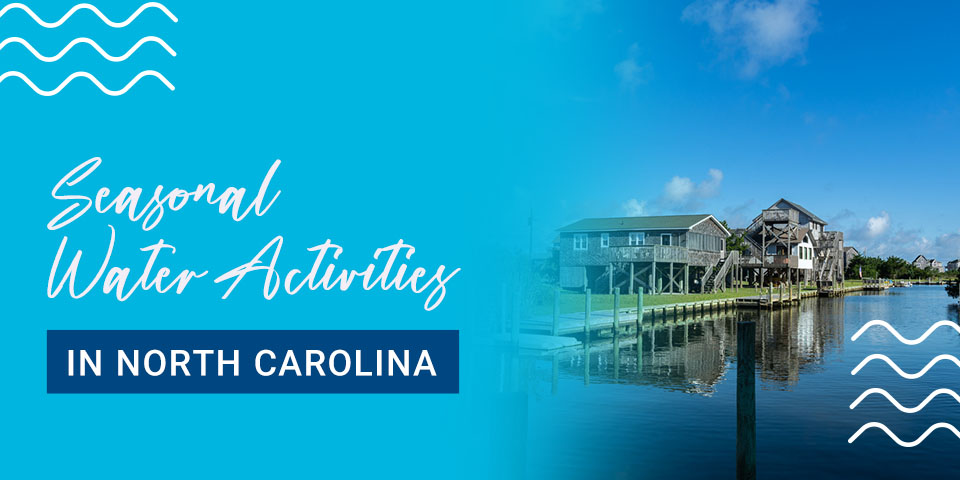 Seasonal Water Activities in North Carolina