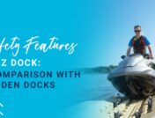 Safety Features of EZ Dock: A Comparison With Wooden Docks